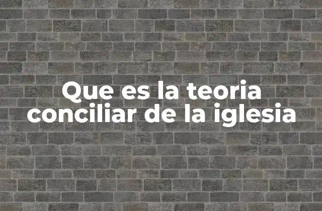 El debate entre autoridad papal y conciliar