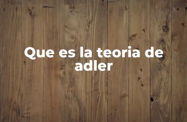 Que es la Teoria de Adler