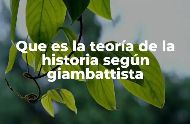 Que es la Teoría de la Historia según Giambattista