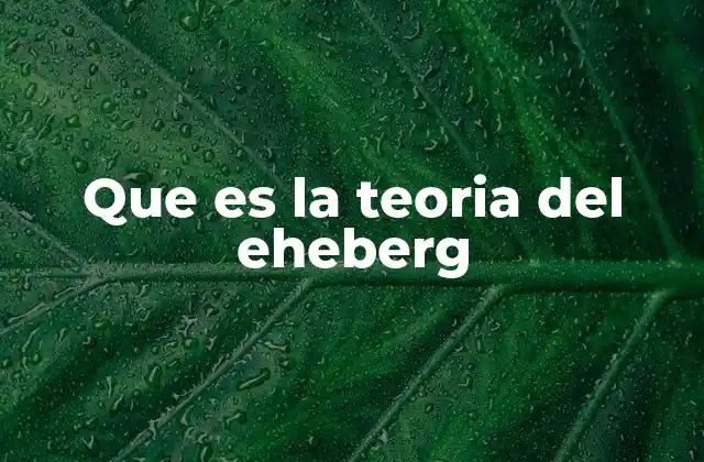 Que es la Teoria Del Eheberg