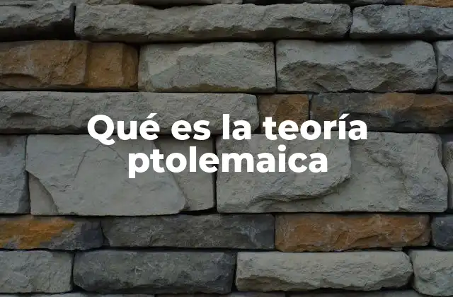Qué es la Teoría Ptolemaica