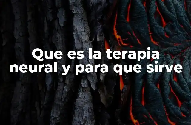 Que es la Terapia Neural y para que Sirve