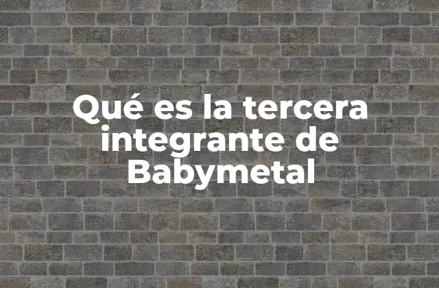Qué es la Tercera Integrante de Babymetal