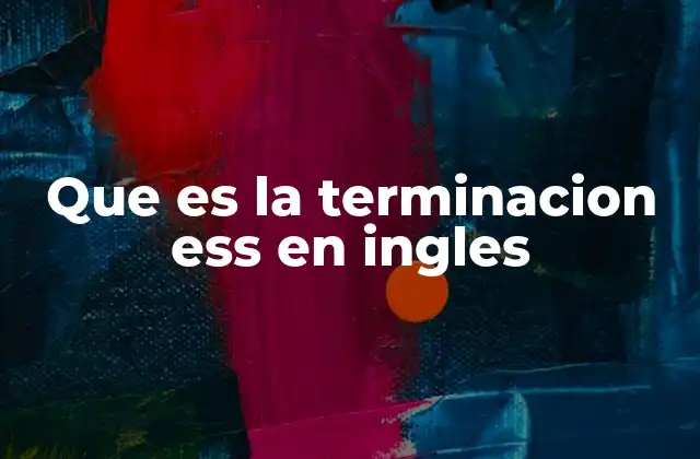 La evolución de la terminación -ess en el idioma inglés