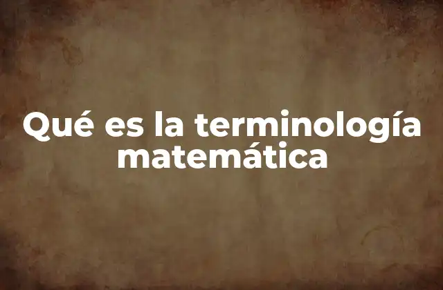 Qué es la Terminología Matemática