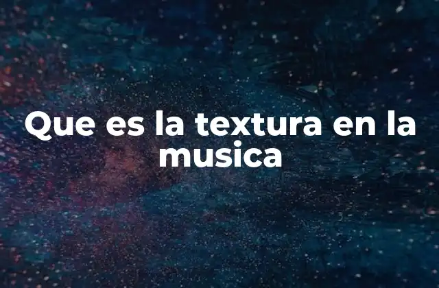 Que es la Textura en la Musica