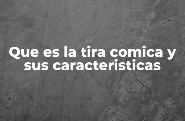 Que es la Tira Comica y Sus Caracteristicas