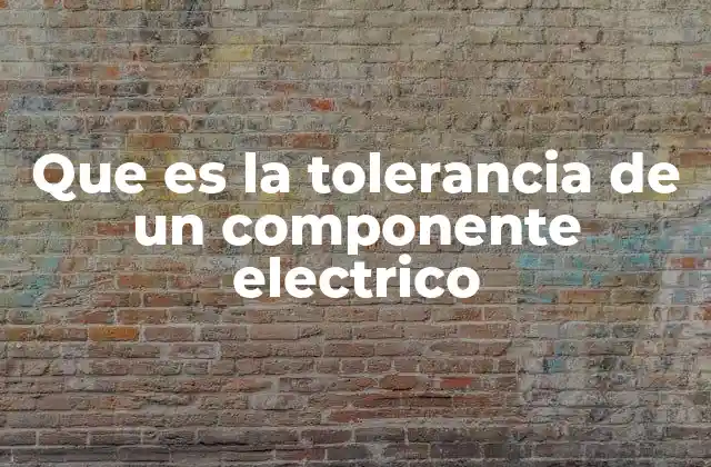 Cómo afecta la tolerancia en el funcionamiento de los circuitos
