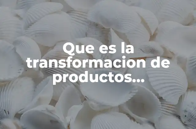 Que es la Transformacion de Productos Agroindustriales 2 El papel de la tecnología en la producción de alimentos procesados