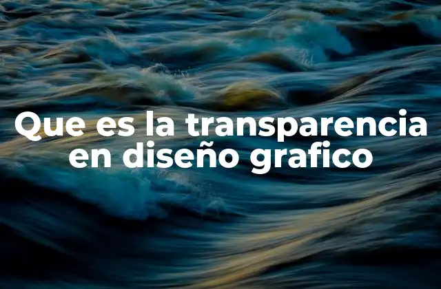 La transparencia como herramienta creativa