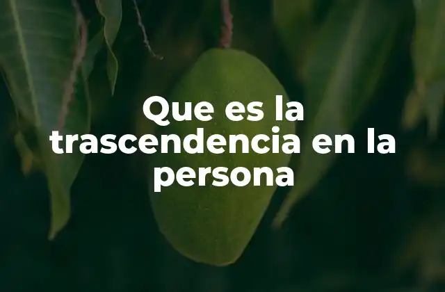 Que es la Trascendencia en la Persona
