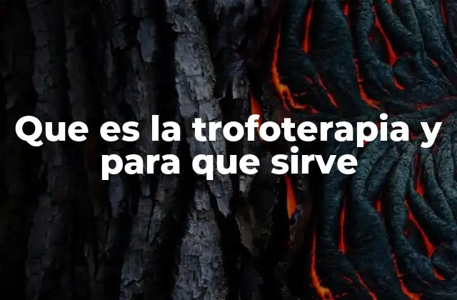Que es la Trofoterapia y para que Sirve