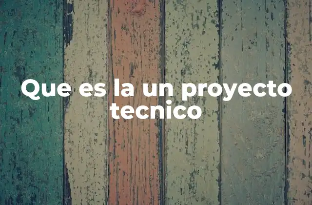 La importancia de los proyectos técnicos en la sociedad