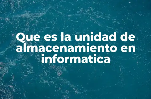 Que es la Unidad de Almacenamiento en Informatica 2 Cómo se relacionan las unidades de almacenamiento con el tamaño de los archivos