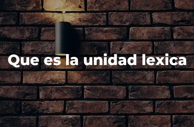 Que es la Unidad Lexica