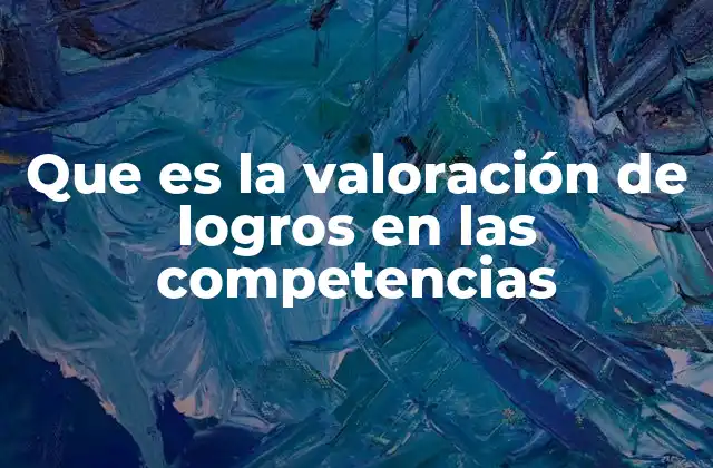 La importancia de evaluar el desarrollo de competencias