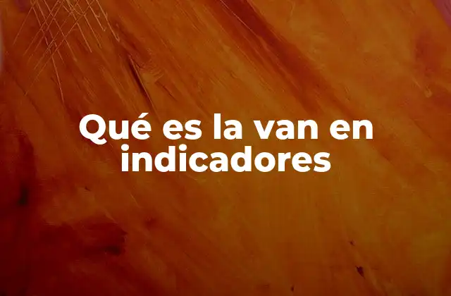 Qué es la Van en Indicadores