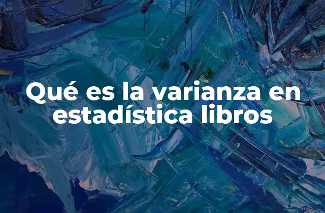 Qué es la Varianza en Estadística Libros