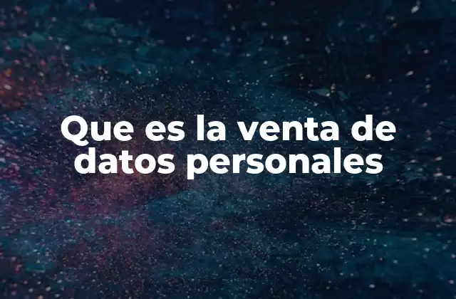 Que es la Venta de Datos Personales