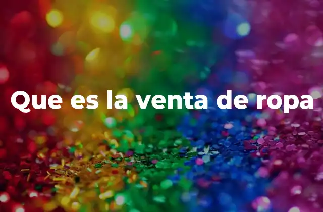 Que es la Venta de Ropa