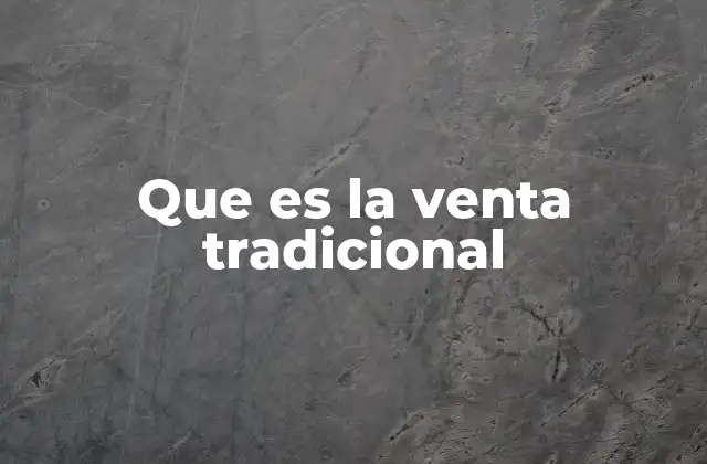 Que es la Venta Tradicional