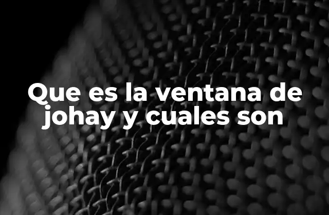 Que es la Ventana de Johay y Cuales Son