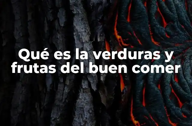 La importancia de una dieta rica en alimentos vegetales