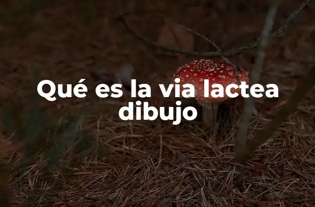 Qué es la Via Lactea Dibujo