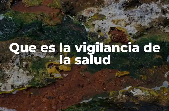 Que es la Vigilancia de la Salud