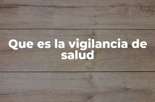 Que es la Vigilancia de Salud