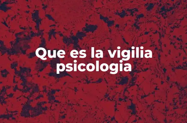 Que es la Vigilia Psicologia