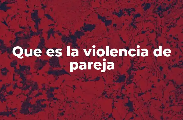 El impacto psicológico de la violencia en relaciones íntimas