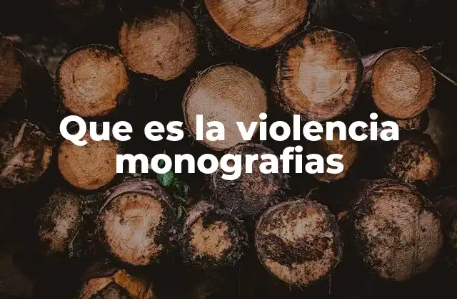 Que es la Violencia Monografias 2 La violencia como fenómeno social en los trabajos académicos