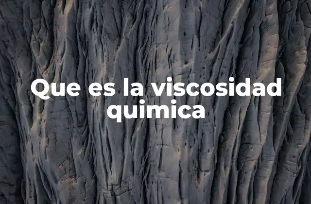 Que es la Viscosidad Quimica 2 Factores que influyen en la viscosidad de los fluidos