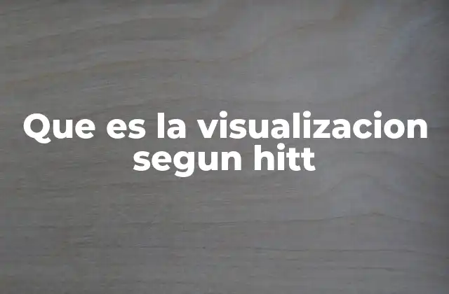 Que es la Visualizacion Segun Hitt 2 La importancia de la mente en la visualización
