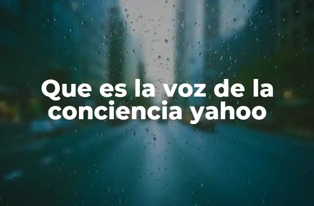 Que es la Voz de la Conciencia Yahoo