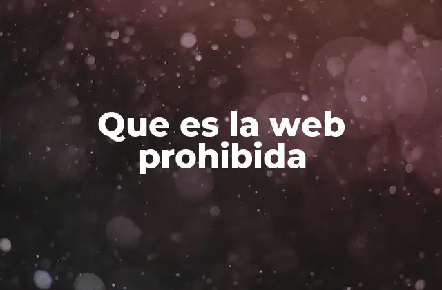 Que es la Web Prohibida