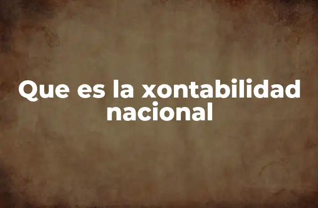 Que es la Xontabilidad Nacional