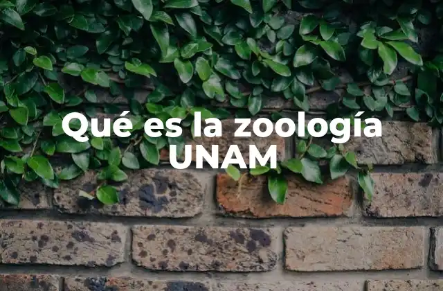 Qué es la Zoología Unam