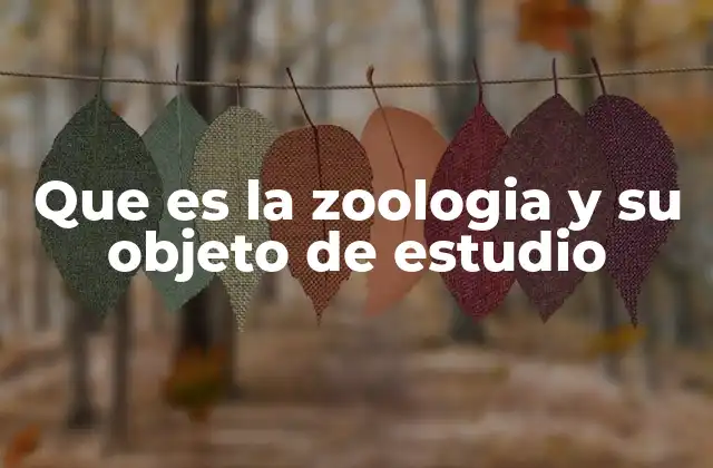 Que es la Zoologia y Su Objeto de Estudio
