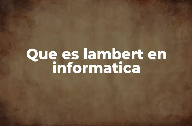 Que es Lambert en Informatica 2 El rol de los nombres propios en el desarrollo de software