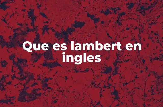 Que es Lambert en Ingles