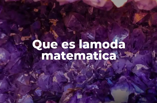 Que es Lamoda Matematica