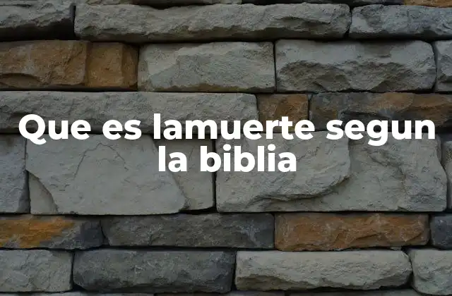 Que es Lamuerte Segun la Biblia