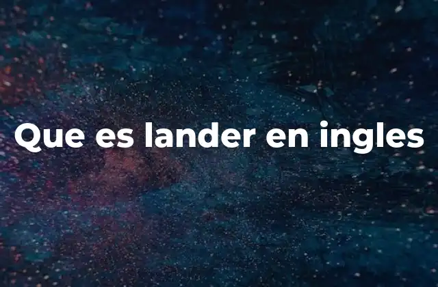 Que es Lander en Ingles