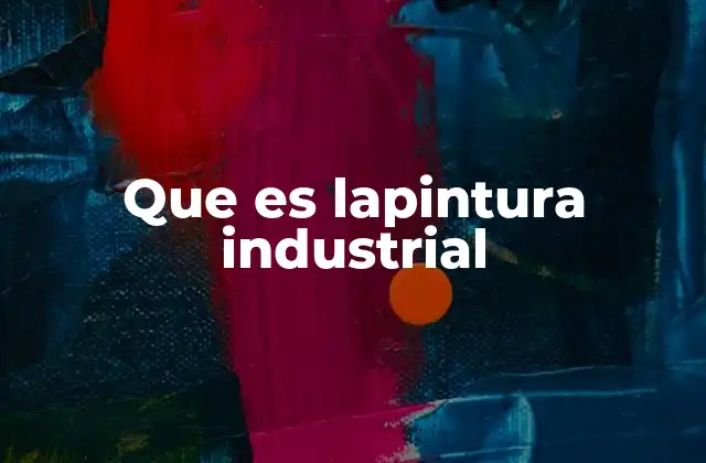 Que es Lapintura Industrial