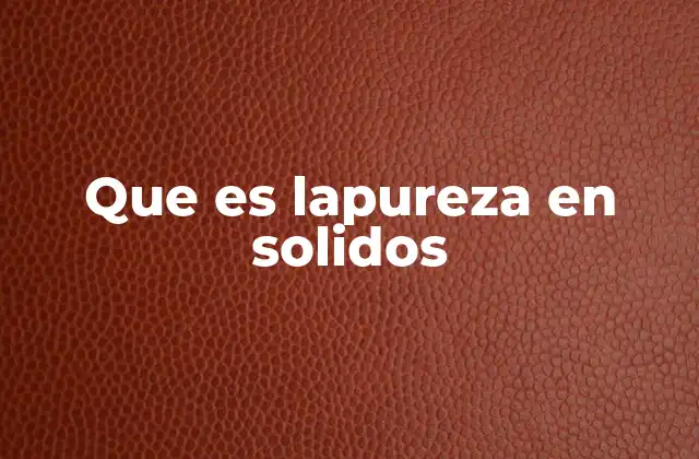 Que es Lapureza en Solidos 2 Importancia de la pureza en sólidos en la ciencia moderna