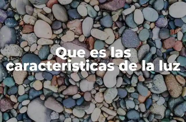 Que es las Caracteristicas de la Luz 2 Cómo la luz se comporta al interactuar con diferentes medios