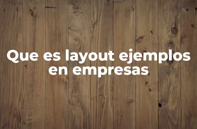 La importancia del layout en la operación empresarial