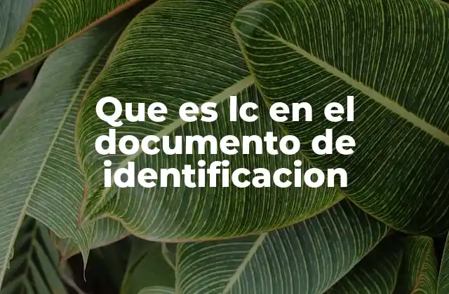 Que es Lc en el Documento de Identificacion